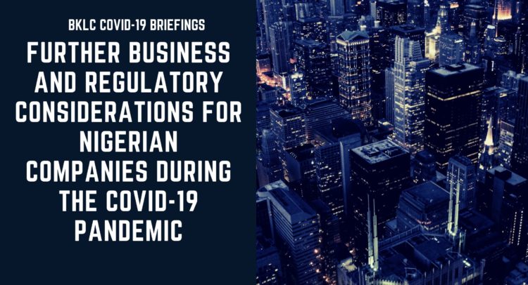 FURTHER BUSINESS AND REGULATORY CONSIDERATIONS FOR NIGERIAN COMPANIES DURING THE COVID-19 PANDEMIC